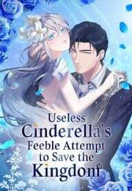 Useless Cinderella's Feeble Attempt  To Save The Kingdom