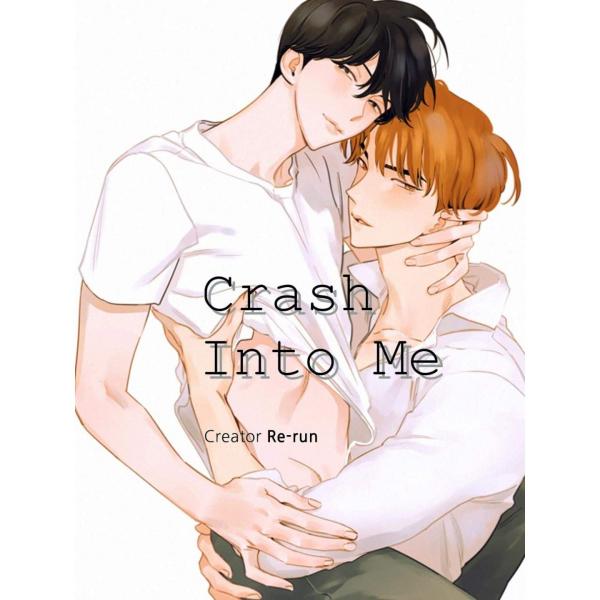 Crash into me