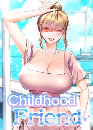 Childhood Friend (Official)