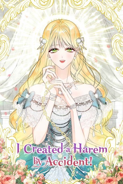I Created a Harem by Accident! [Official]